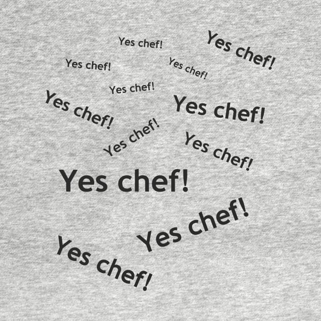 Yes chef! by Pektashop